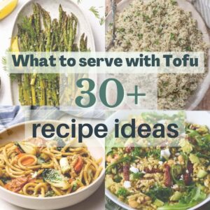 What to Serve With Tofu: 30+ Recipe Ideas - Naturallie Plant-Based